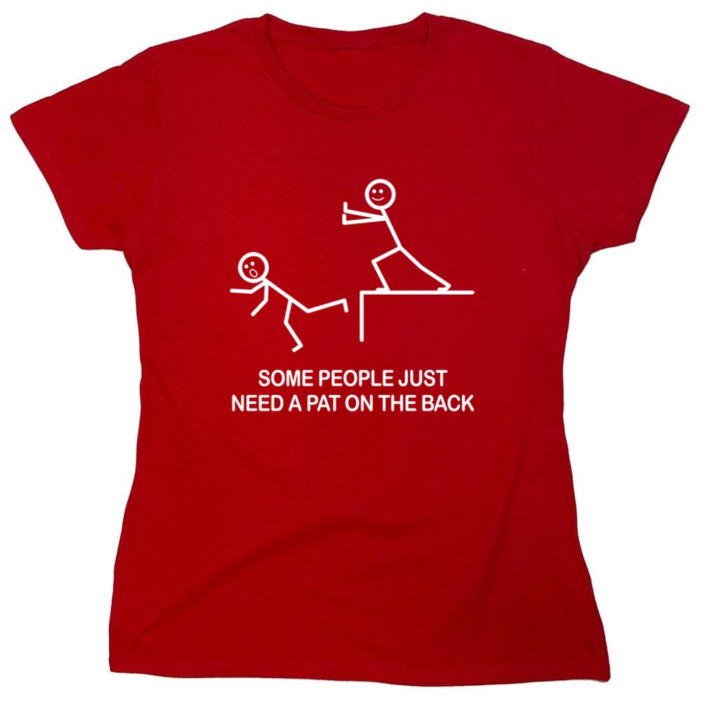 Funny T-Shirts design "Some People Just Need A Pat On The Back - Womens"