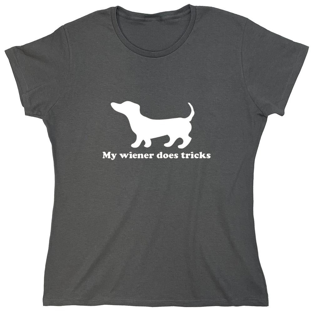 Funny T-Shirts design "My Weiner Does Tricks - Womens"