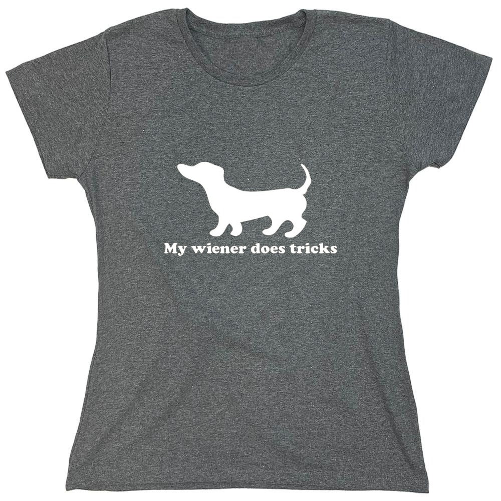 Funny T-Shirts design "My Weiner Does Tricks - Womens"