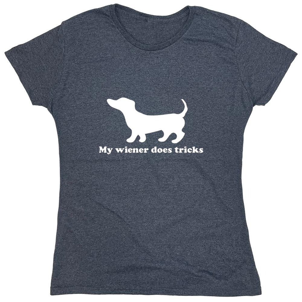 Funny T-Shirts design "My Weiner Does Tricks - Womens"