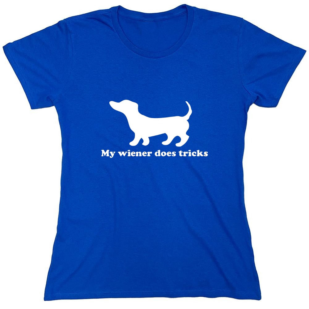 Funny T-Shirts design "My Weiner Does Tricks - Womens"