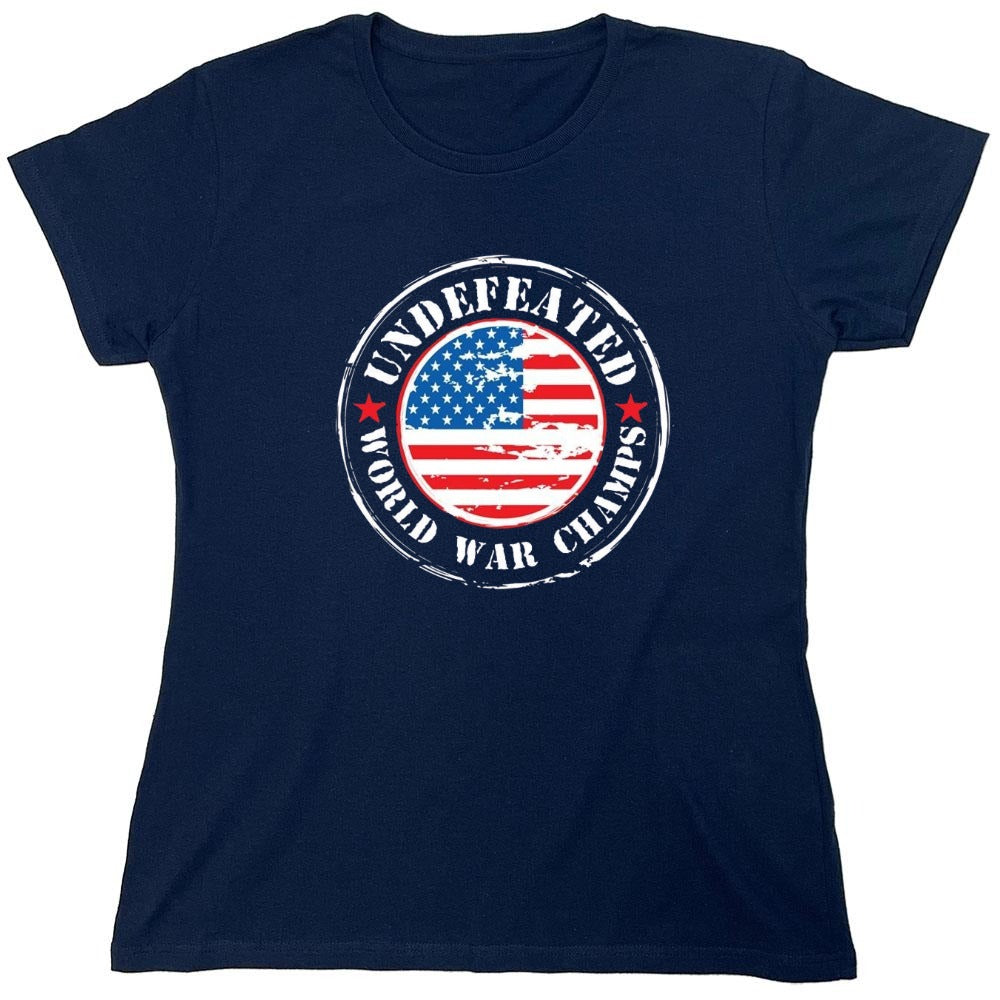 Funny T-Shirts design "Undefeated World War Champs - American Patriotic Shirt - Womens"