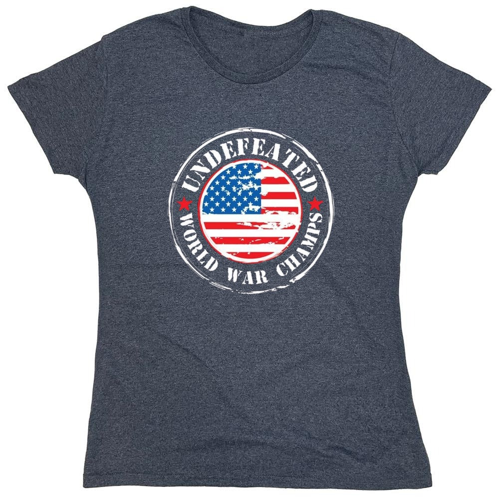 Funny T-Shirts design "Undefeated World War Champs - American Patriotic Shirt - Womens"