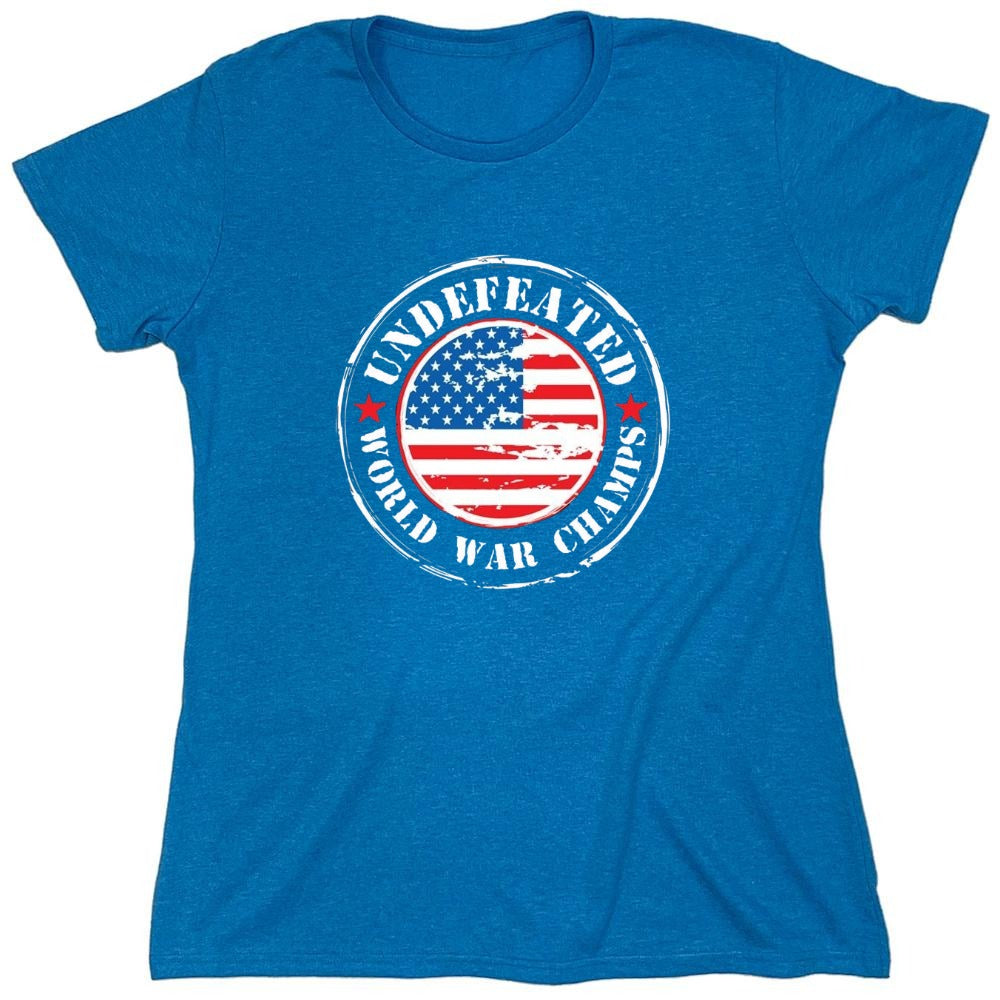 Funny T-Shirts design "Undefeated World War Champs - American Patriotic Shirt - Womens"