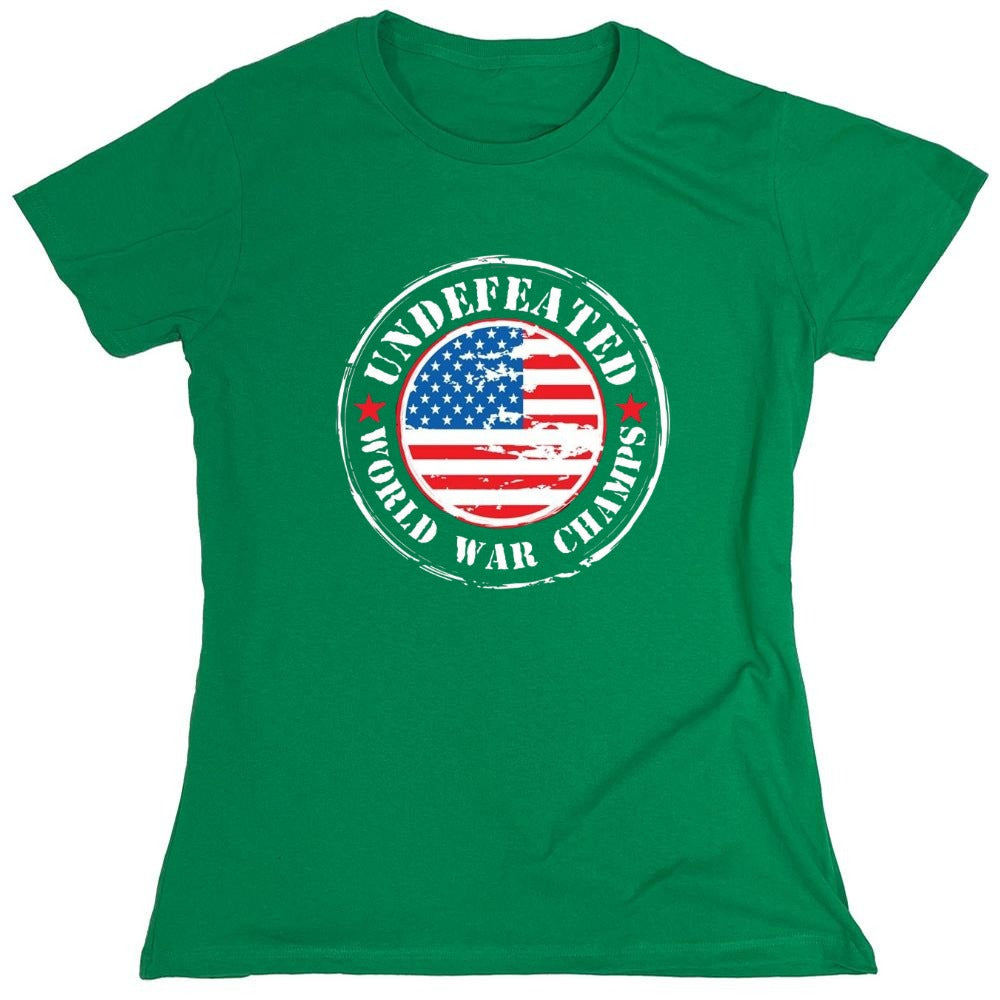 Funny T-Shirts design "Undefeated World War Champs - American Patriotic Shirt - Womens"