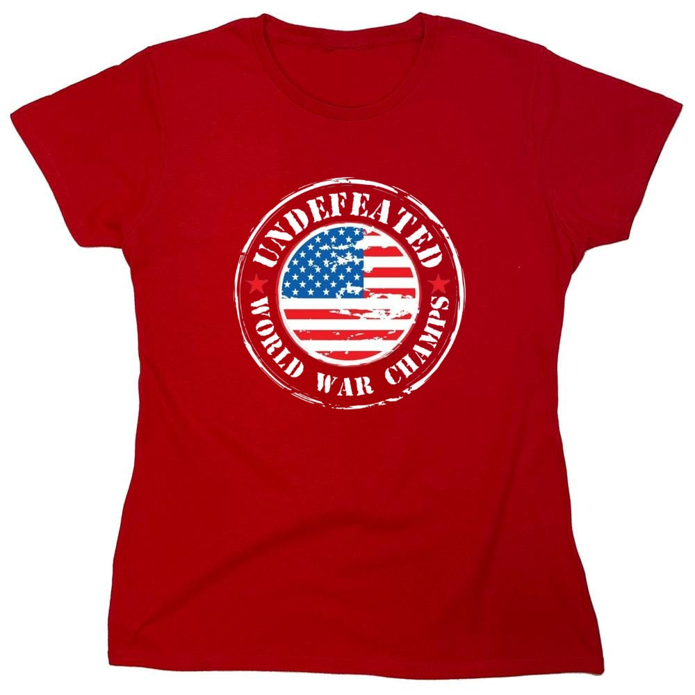 Funny T-Shirts design "Undefeated World War Champs - American Patriotic Shirt - Womens"