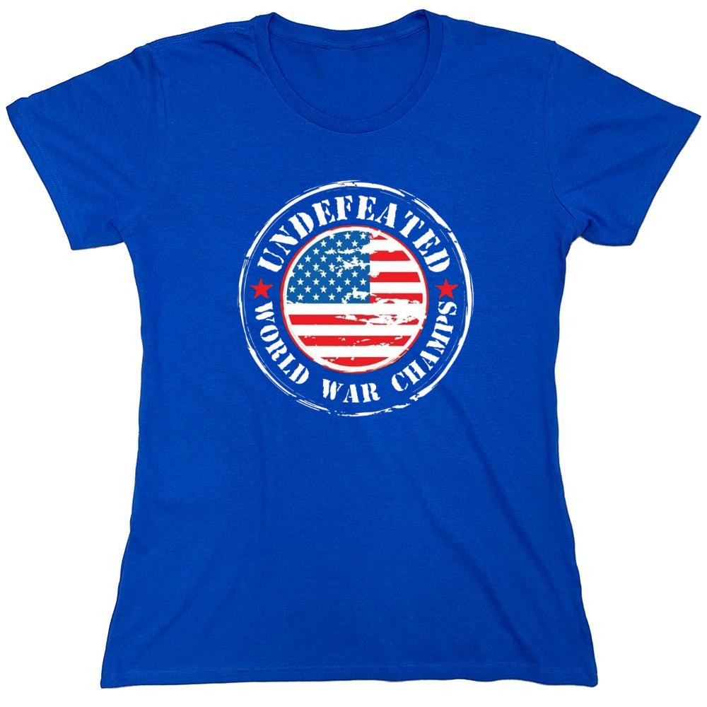 Funny T-Shirts design "Undefeated World War Champs - American Patriotic Shirt - Womens"