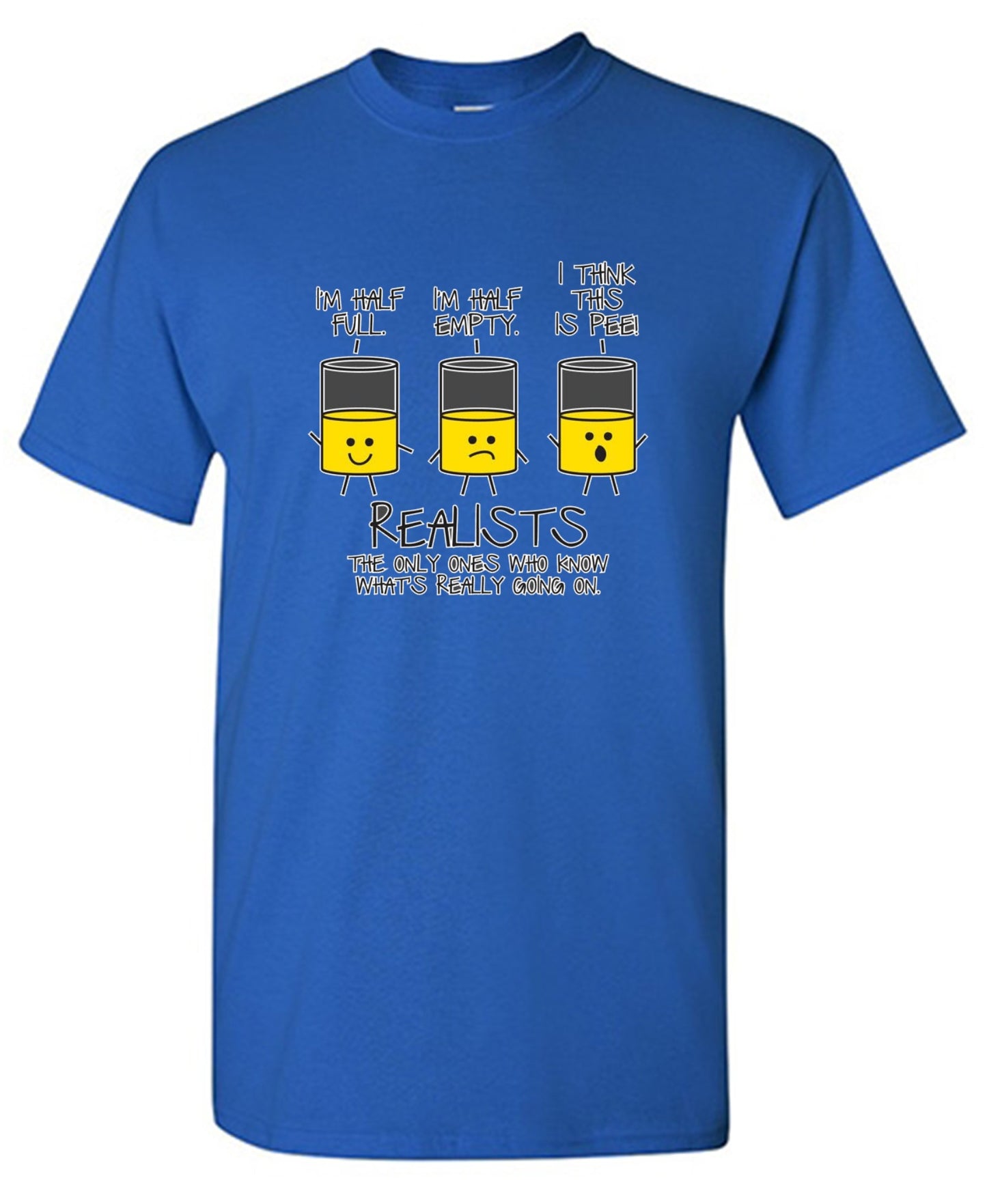 Funny T-Shirts design "Realists The Only Ones Who Knows What Is Going On"