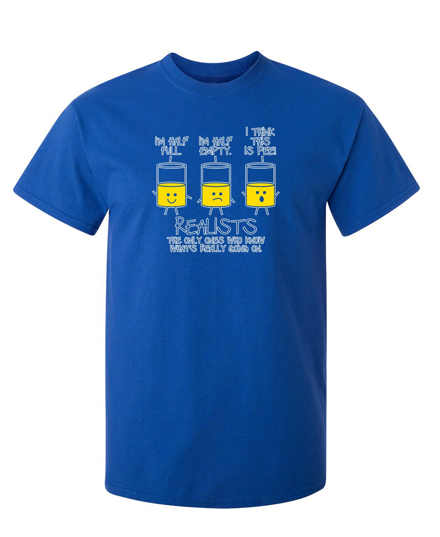 Funny T-Shirts design "Realists The Only Ones Who Knows What Is Going On"