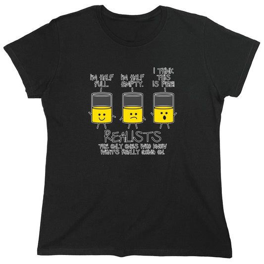 Funny T-Shirts design "Realists The Only Ones Who Knows What Is Going On - Womens"