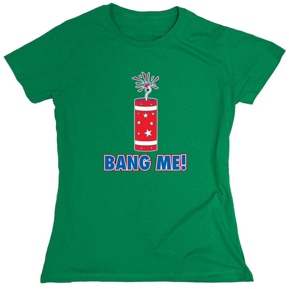 Funny T-Shirts design "Bang Me - Funny Patriotic Shirt - Womens"