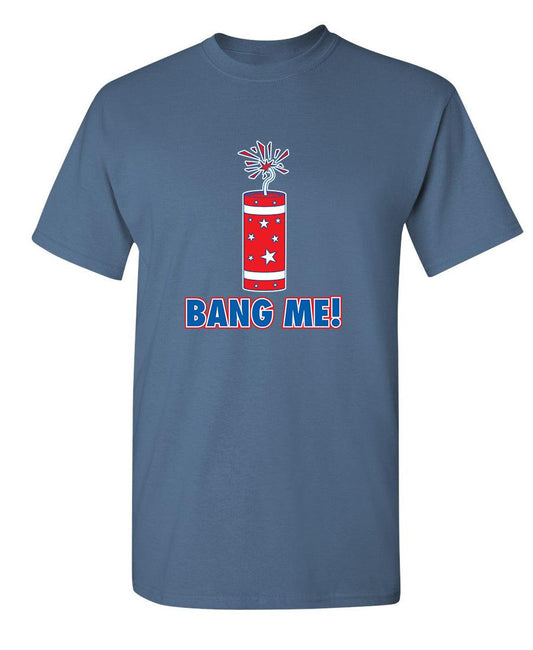 Funny T-Shirts design "Bang Me - Funny Patriotic Shirt"