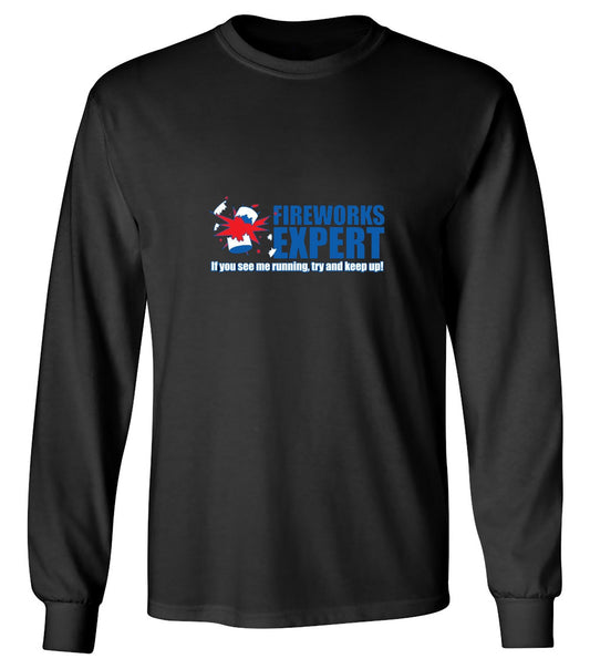 Funny T-Shirts design "Fireworks Expert If You See Me Running Try And Keep Up - July 4th T-Shirt - Long Sleeve"