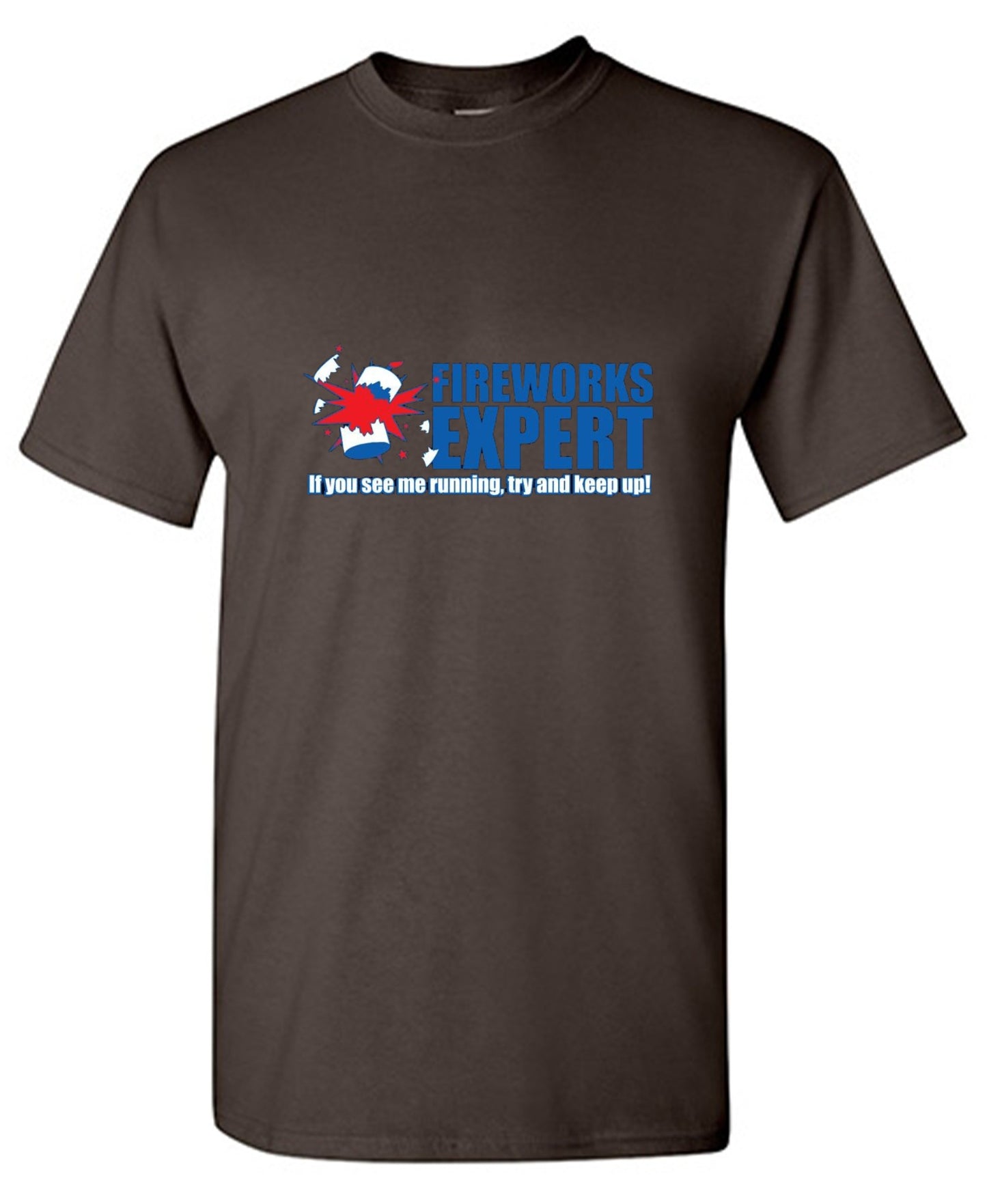 Funny T-Shirts design "Fireworks Expert If You See Me Running Try And Keep Up - July 4th T-Shirt"