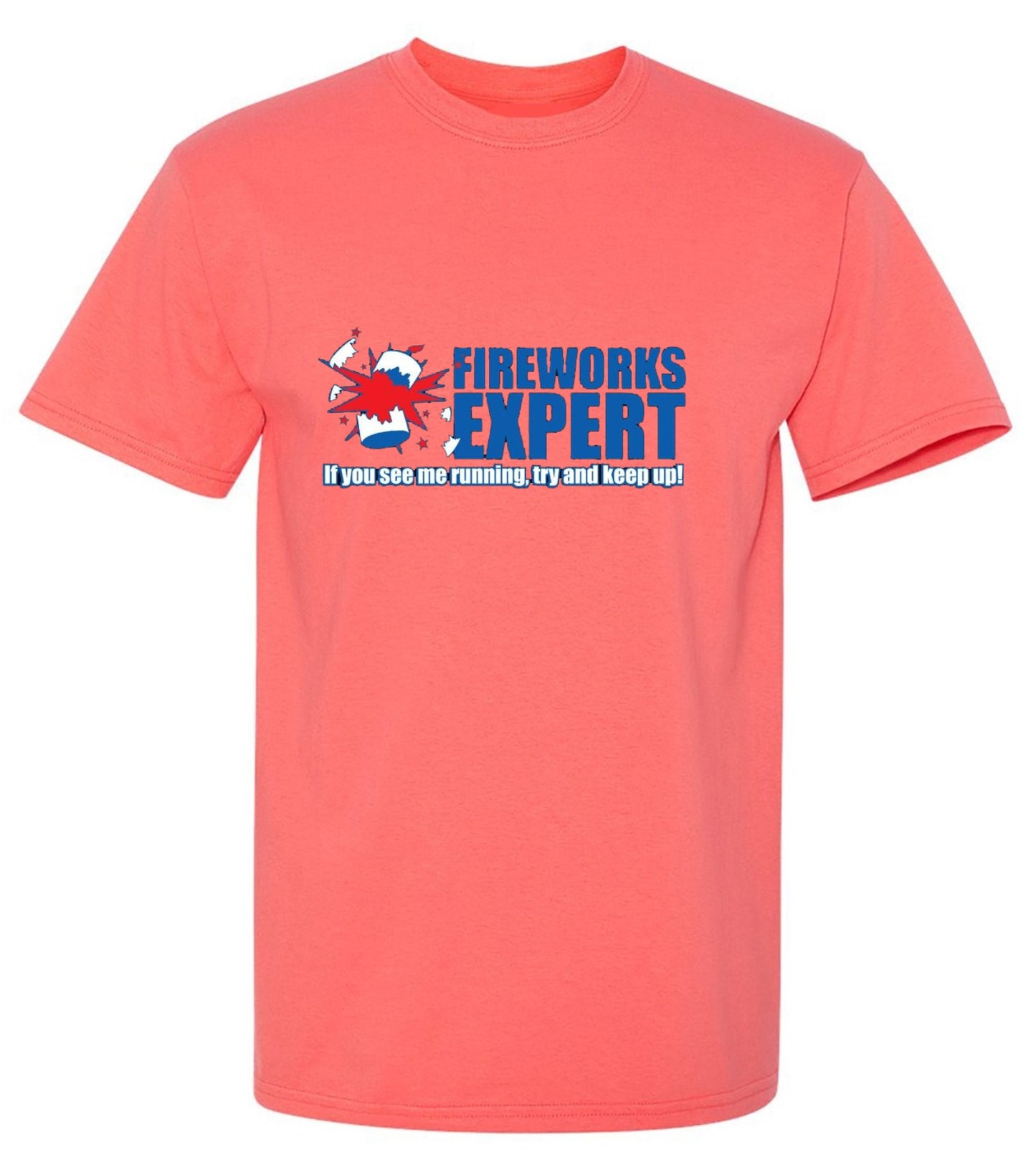 Funny T-Shirts design "Fireworks Expert If You See Me Running Try And Keep Up - July 4th T-Shirt"