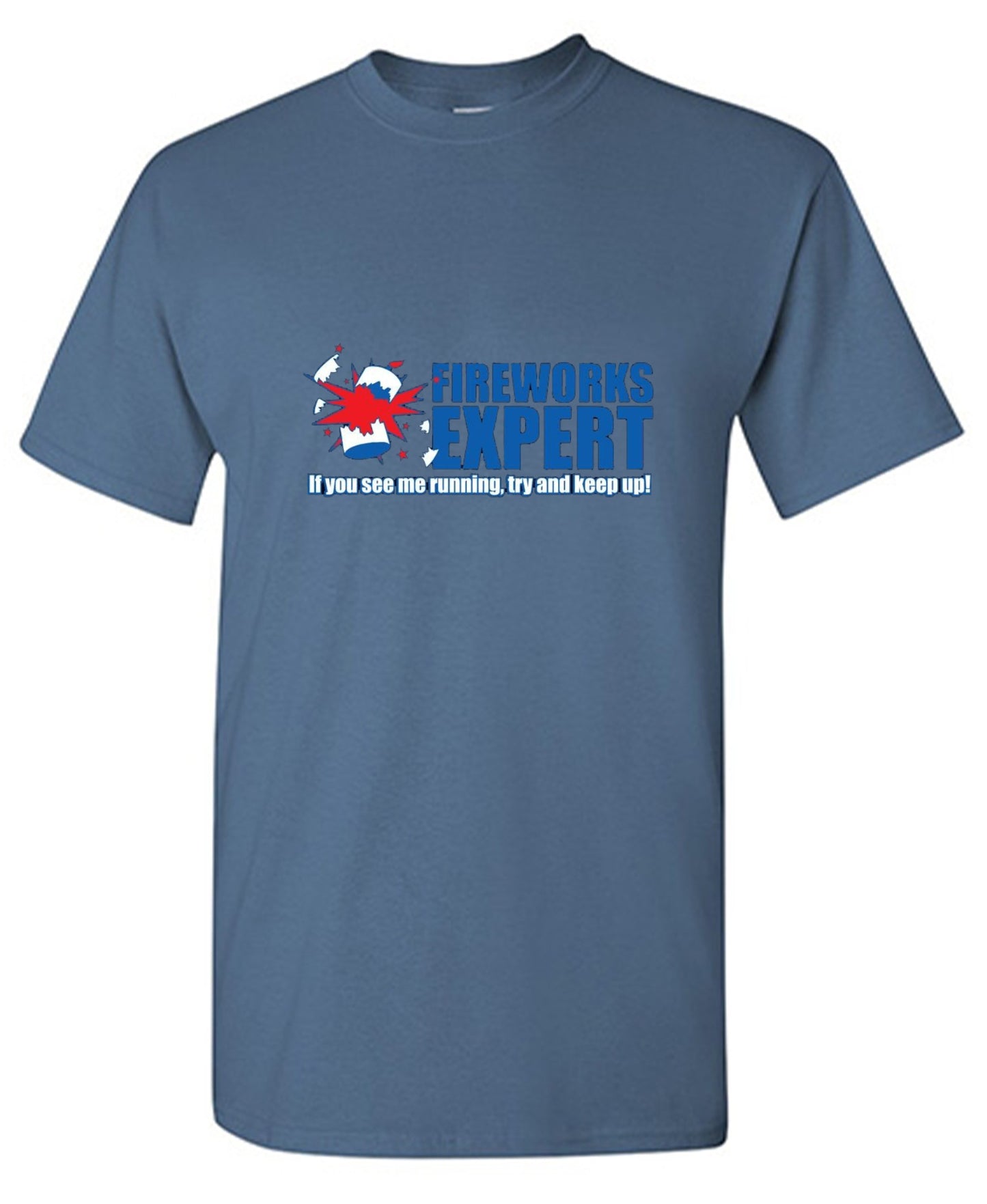 Funny T-Shirts design "Fireworks Expert If You See Me Running Try And Keep Up - July 4th T-Shirt"