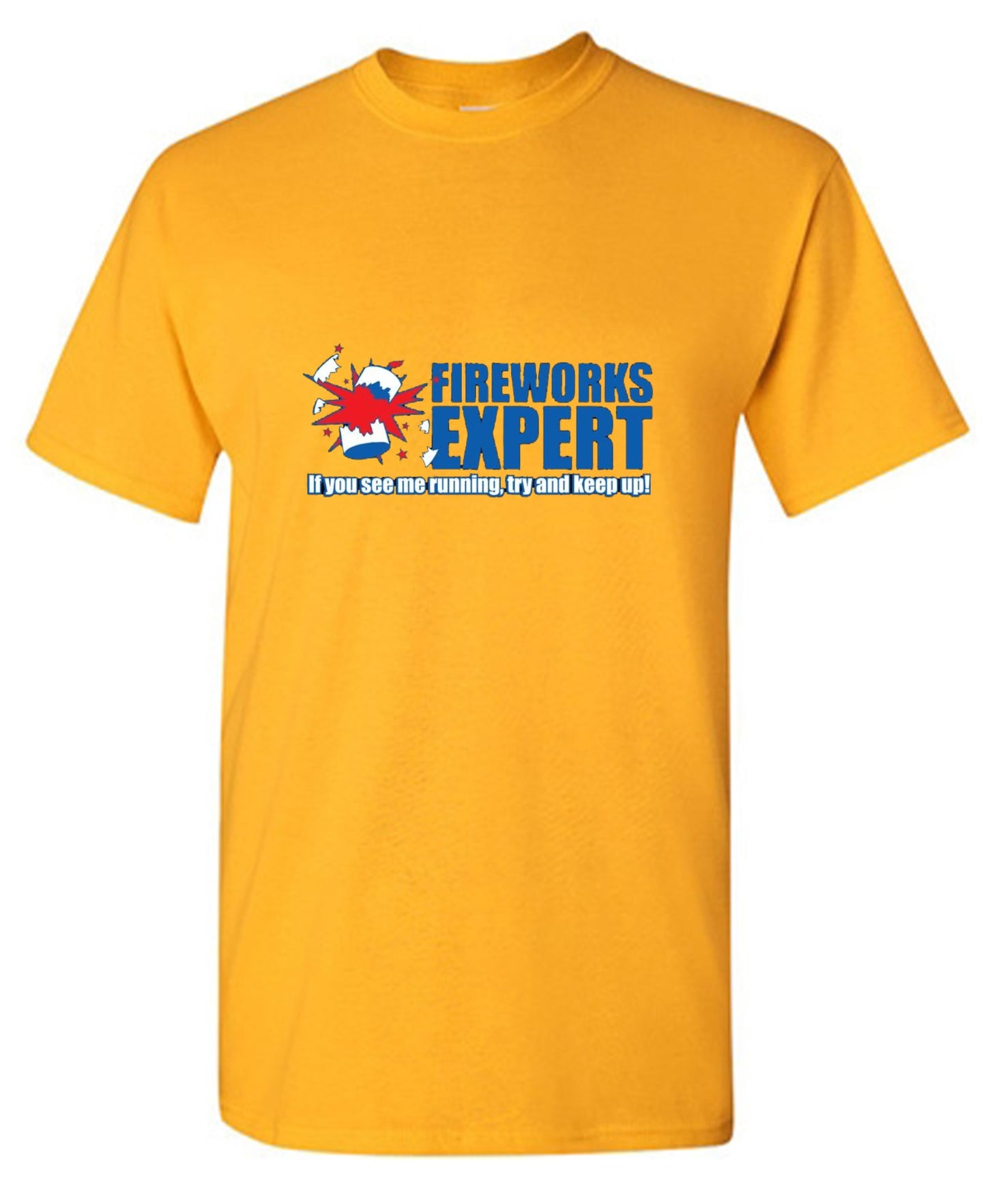 Funny T-Shirts design "Fireworks Expert If You See Me Running Try And Keep Up - July 4th T-Shirt"