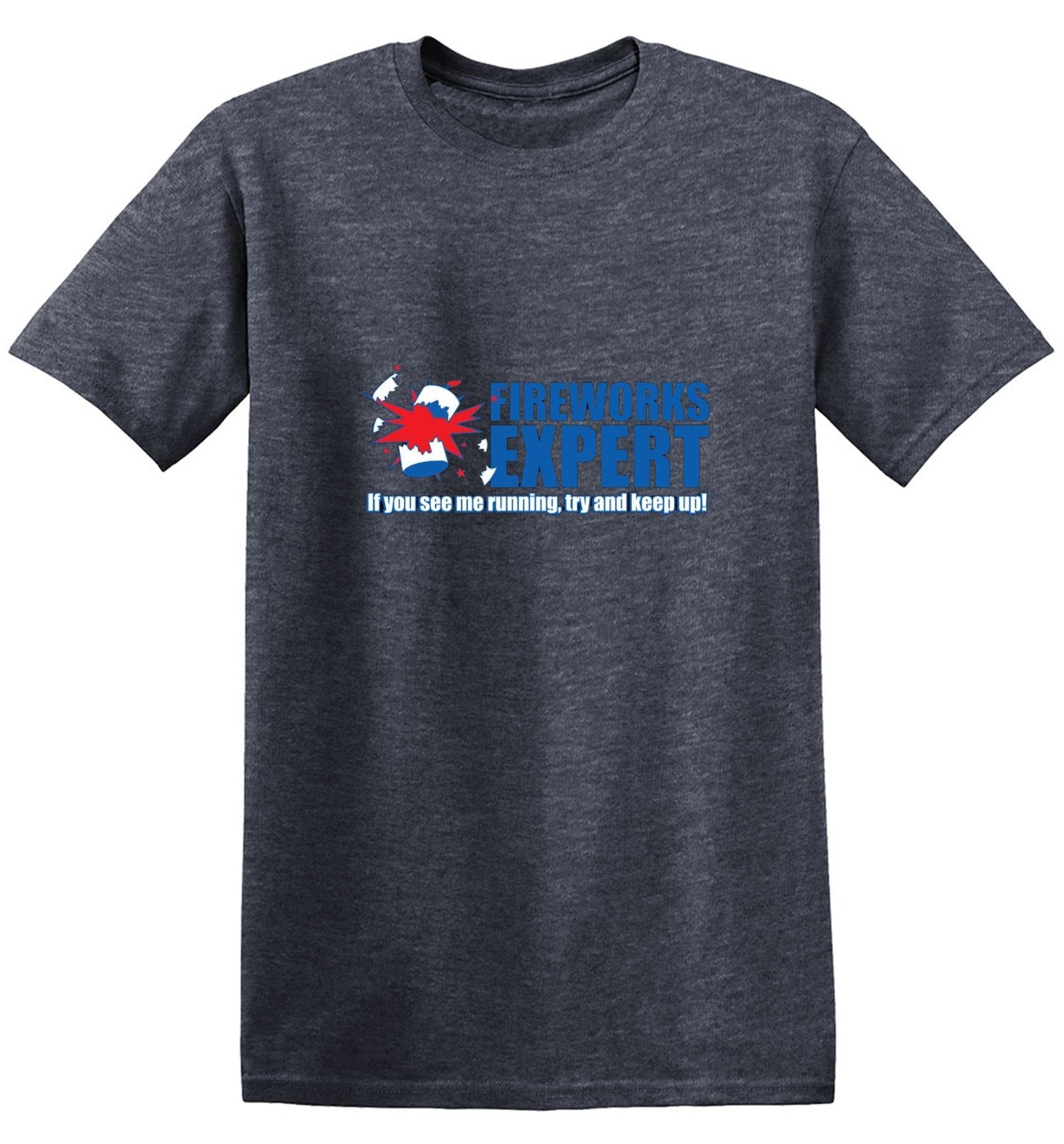 Funny T-Shirts design "Fireworks Expert If You See Me Running Try And Keep Up - July 4th T-Shirt"