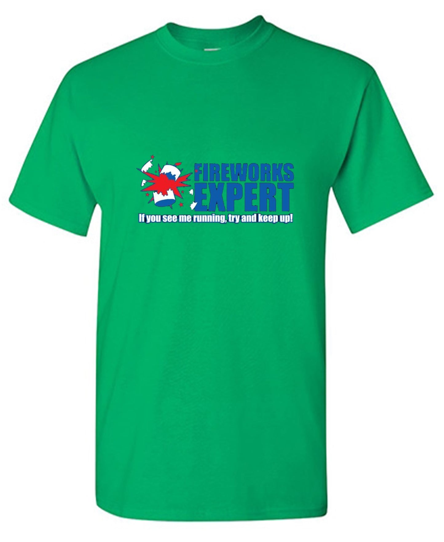 Funny T-Shirts design "Fireworks Expert If You See Me Running Try And Keep Up - July 4th T-Shirt"