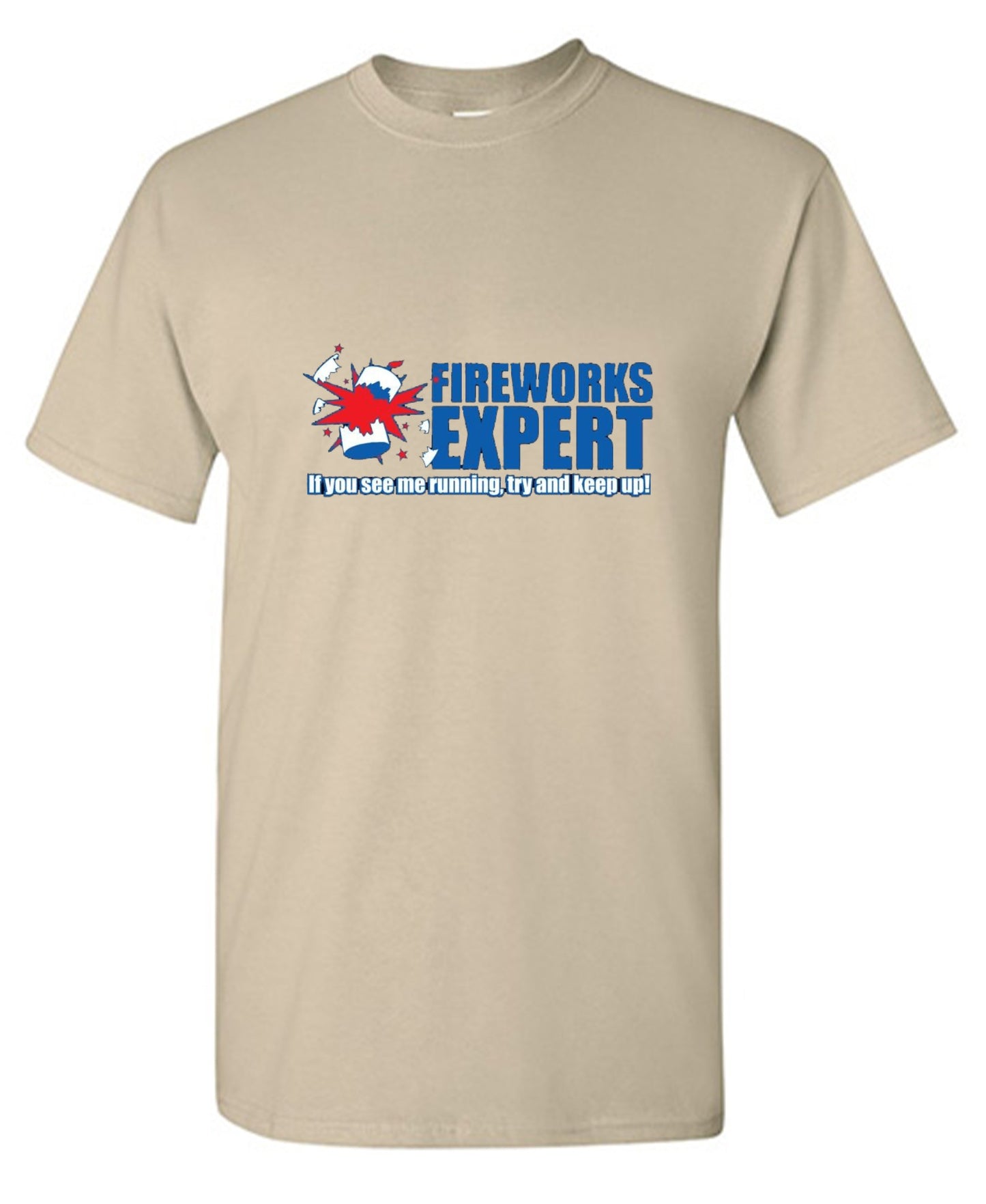Funny T-Shirts design "Fireworks Expert If You See Me Running Try And Keep Up - July 4th T-Shirt"