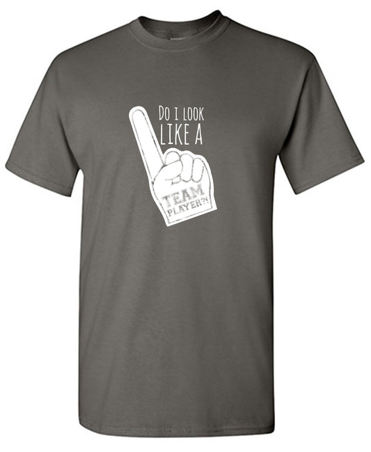Funny T-Shirts design "Do I Look Like A Team Player?! - Tall Tee"