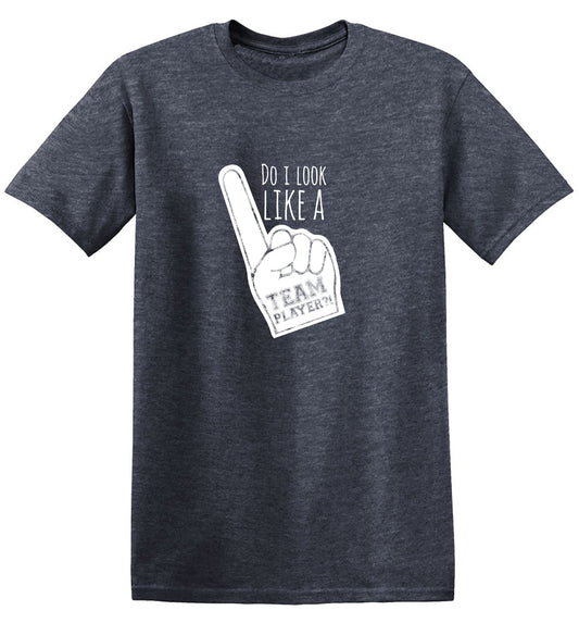 Funny T-Shirts design "Do I Look Like A Team Player?!"