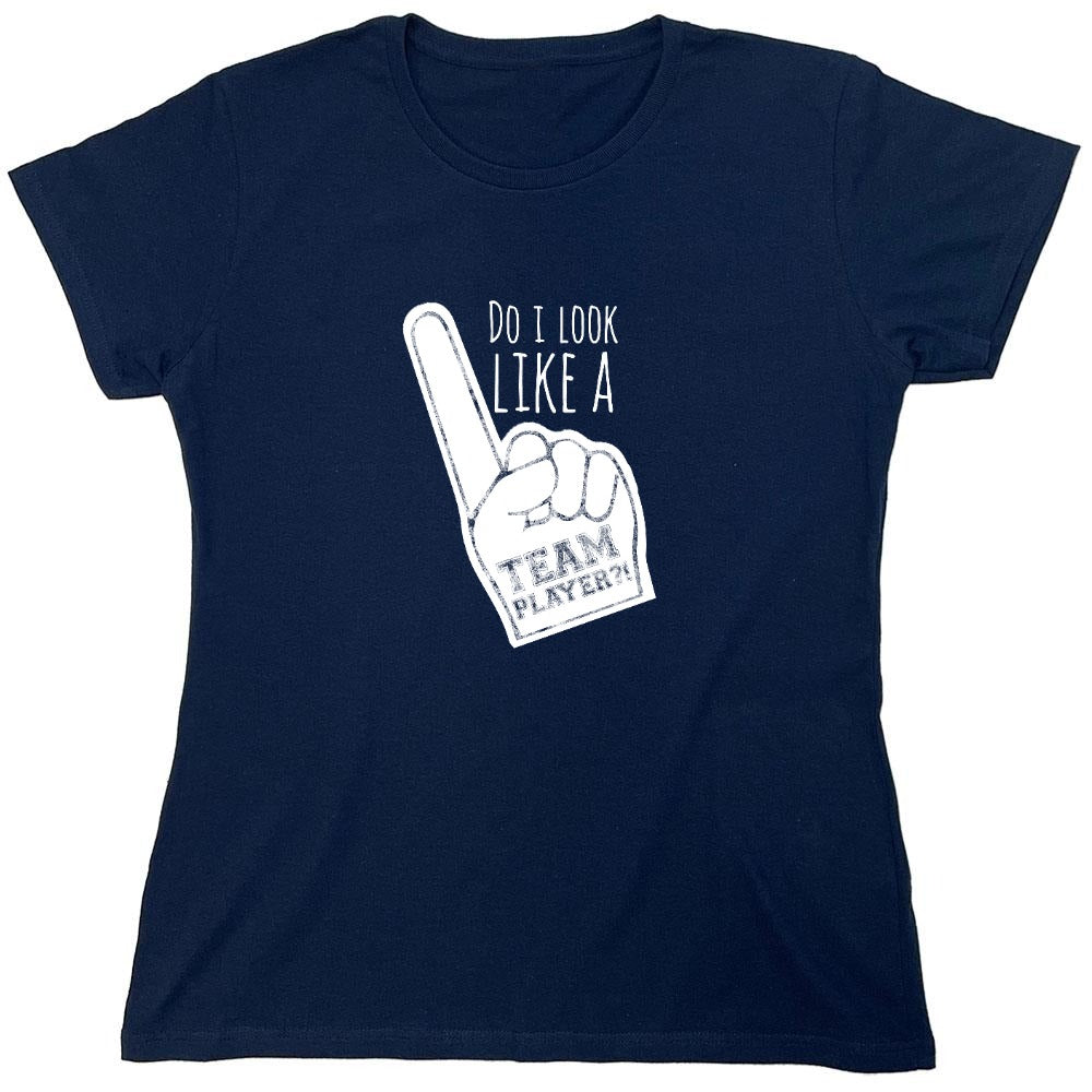 Funny T-Shirts design "Do I Look Like A Team Player?! - Womens"