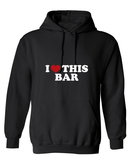 Funny T-Shirts design "I Love This Bar - Hoodie"