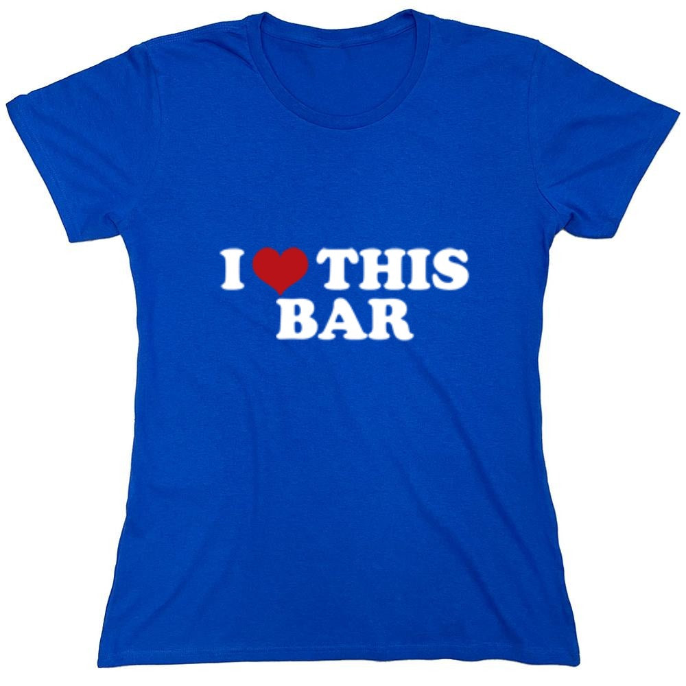 Funny T-Shirts design "I Love This Bar - Womens"
