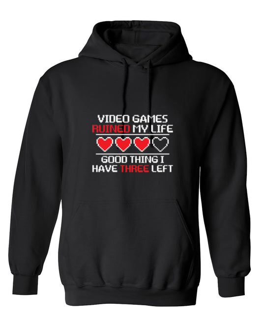 Funny T-Shirts design "Video Games Ruined My Life Good Thing I Have Three Left - Hoodie"