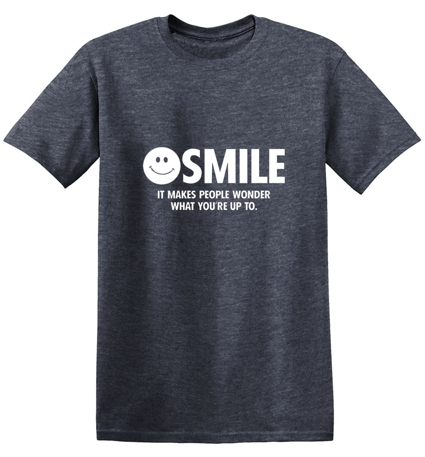 Funny T-Shirts design "Smile It Makes People Wonder What You Are Up To"