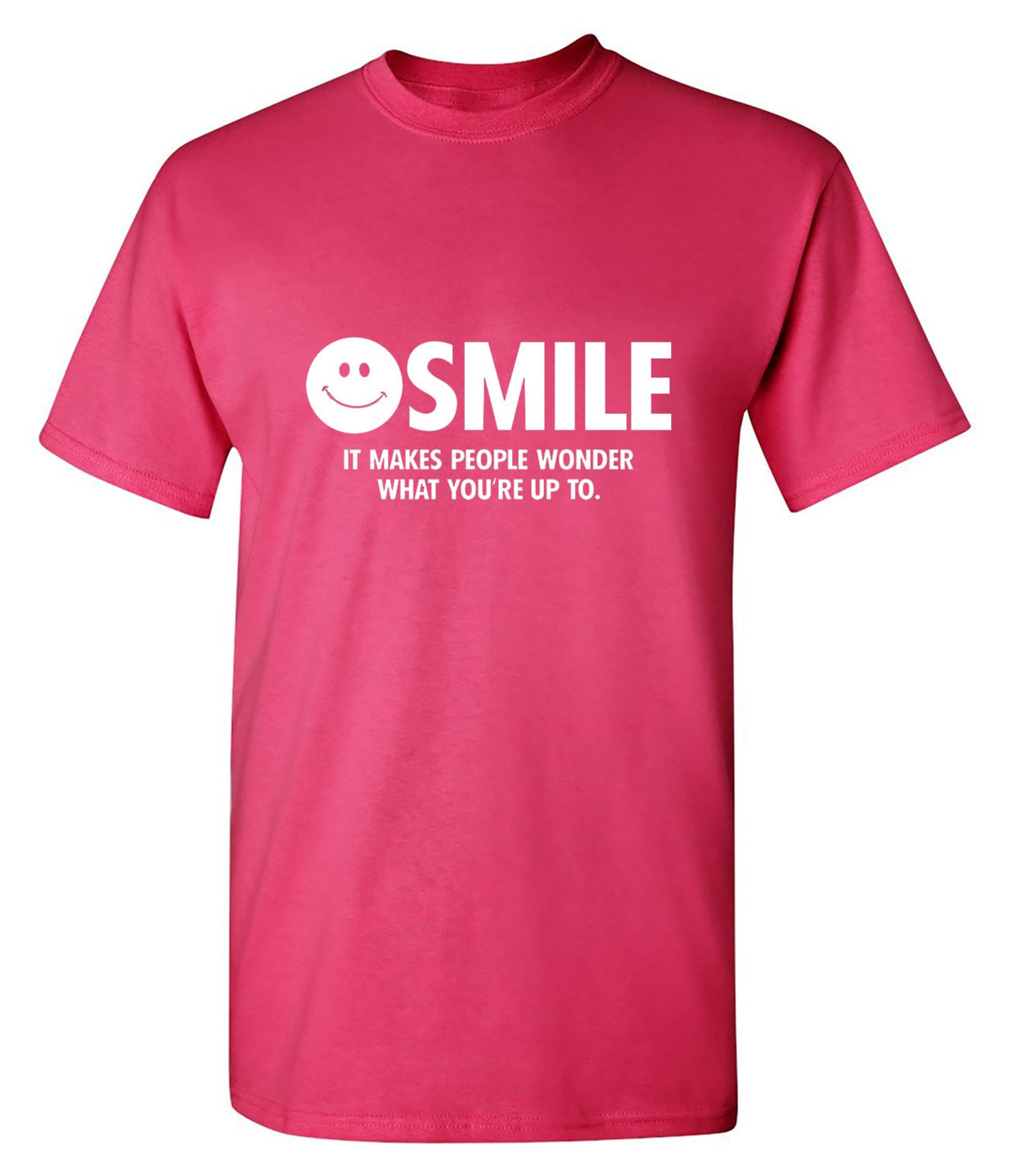 Funny T-Shirts design "Smile It Makes People Wonder What You Are Up To"