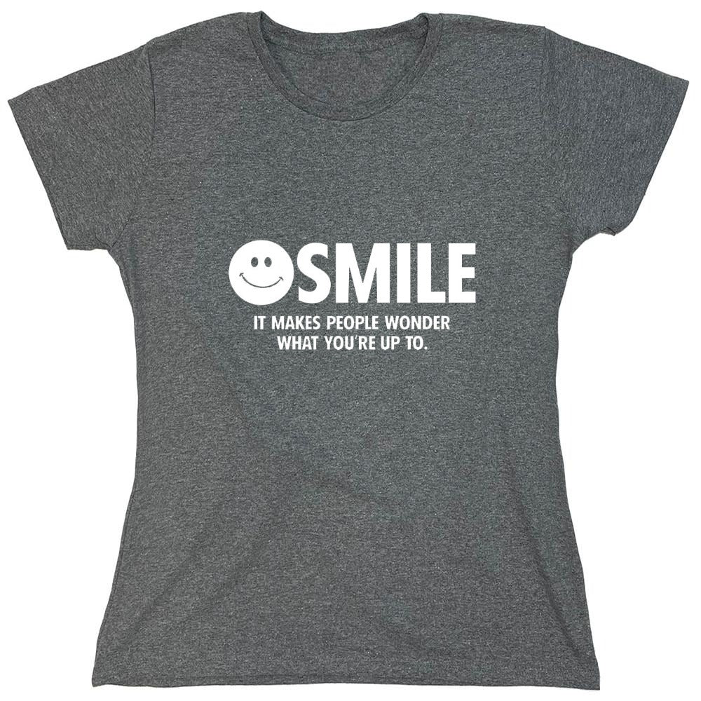 Funny T-Shirts design "Smile It Makes People Wonder What You Are Up To - Womens"