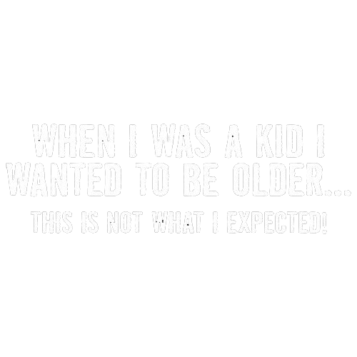 Funny T-Shirts design "When I Was A Kid This Is Not What I Expected T-Shirt"