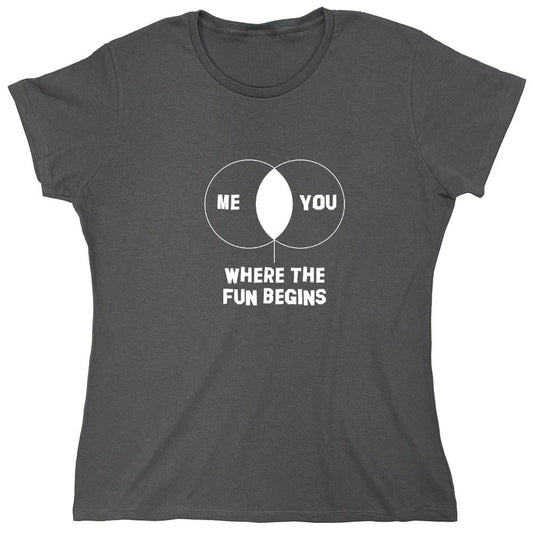 Funny T-Shirts design "Me You where the fun begins - Womens"