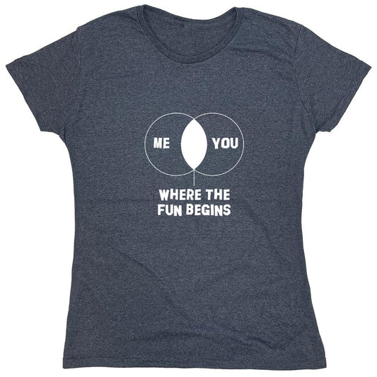 Funny T-Shirts design "Me You where the fun begins - Womens"
