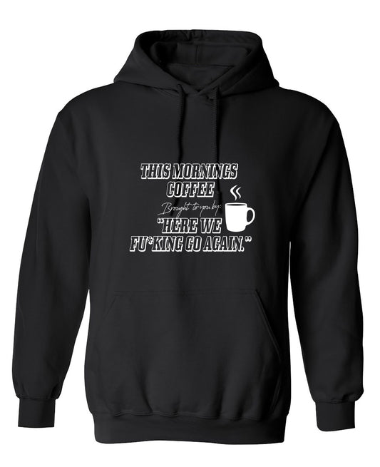 Funny T-Shirts design "This Morning Coffee - Hoodie"
