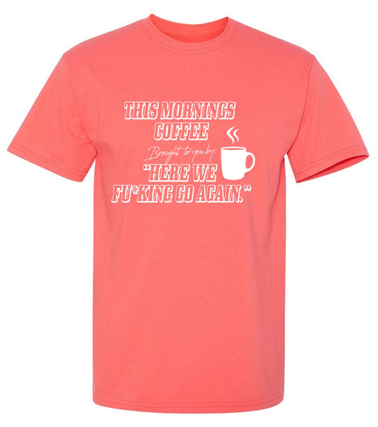 Funny T-Shirts design "This Morning Coffee"