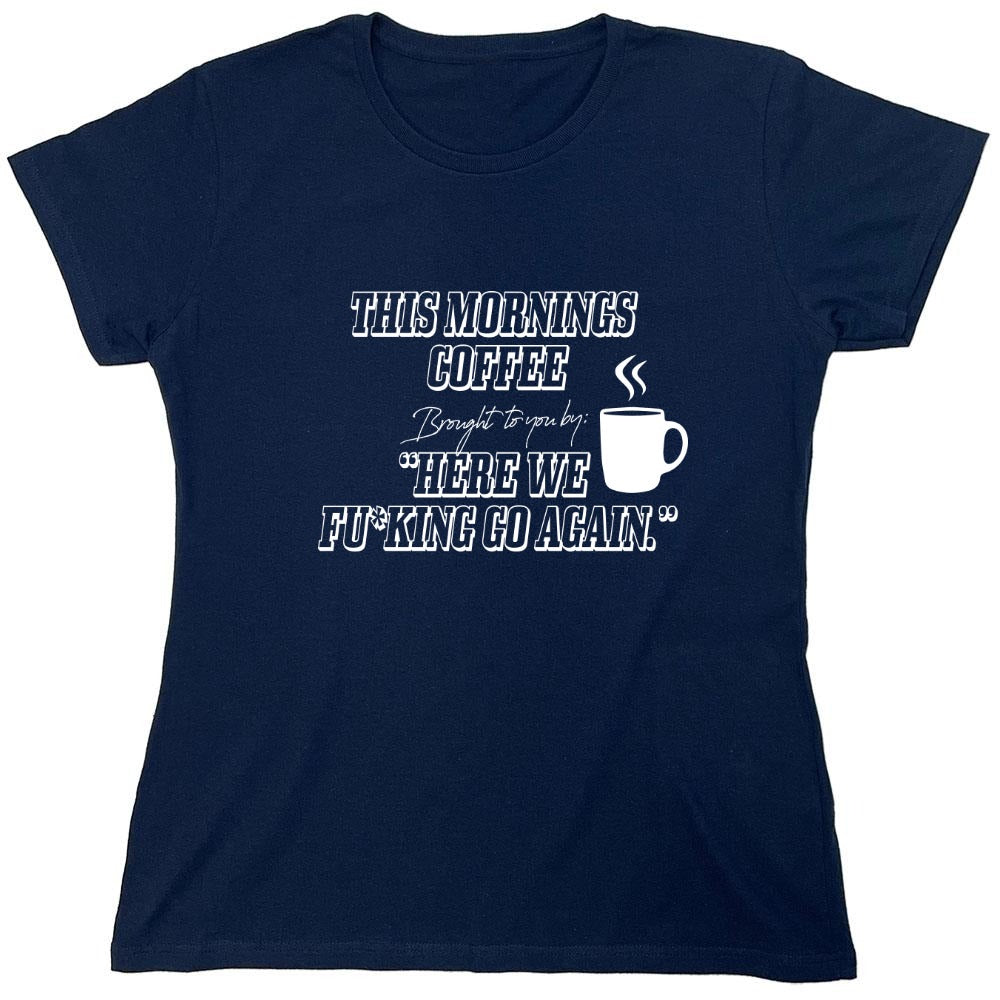 Funny T-Shirts design "This Morning Coffee - Womens"