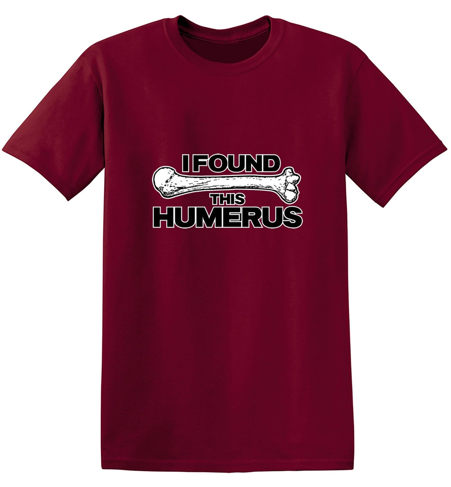 Funny T-Shirts design "I Found This Humerus"