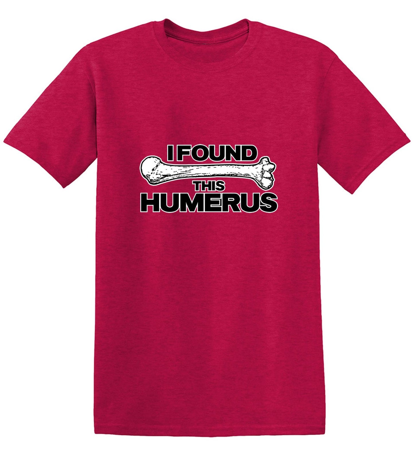 Funny T-Shirts design "I Found This Humerus"