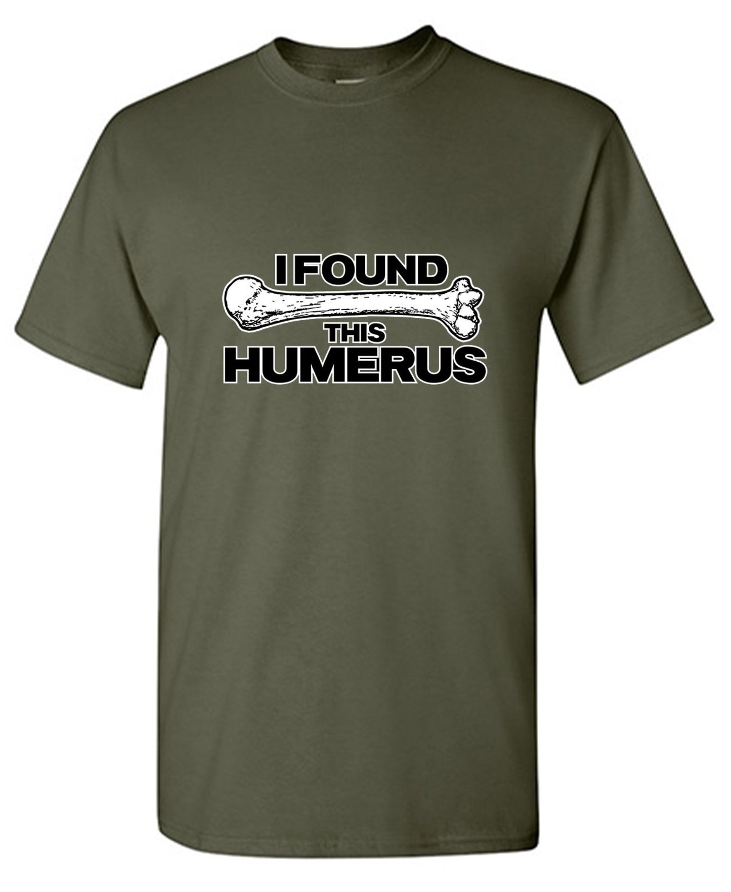 Funny T-Shirts design "I Found This Humerus"