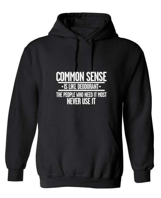 Funny T-Shirts design "Common Sense is Like Deodorant - Hoodie"
