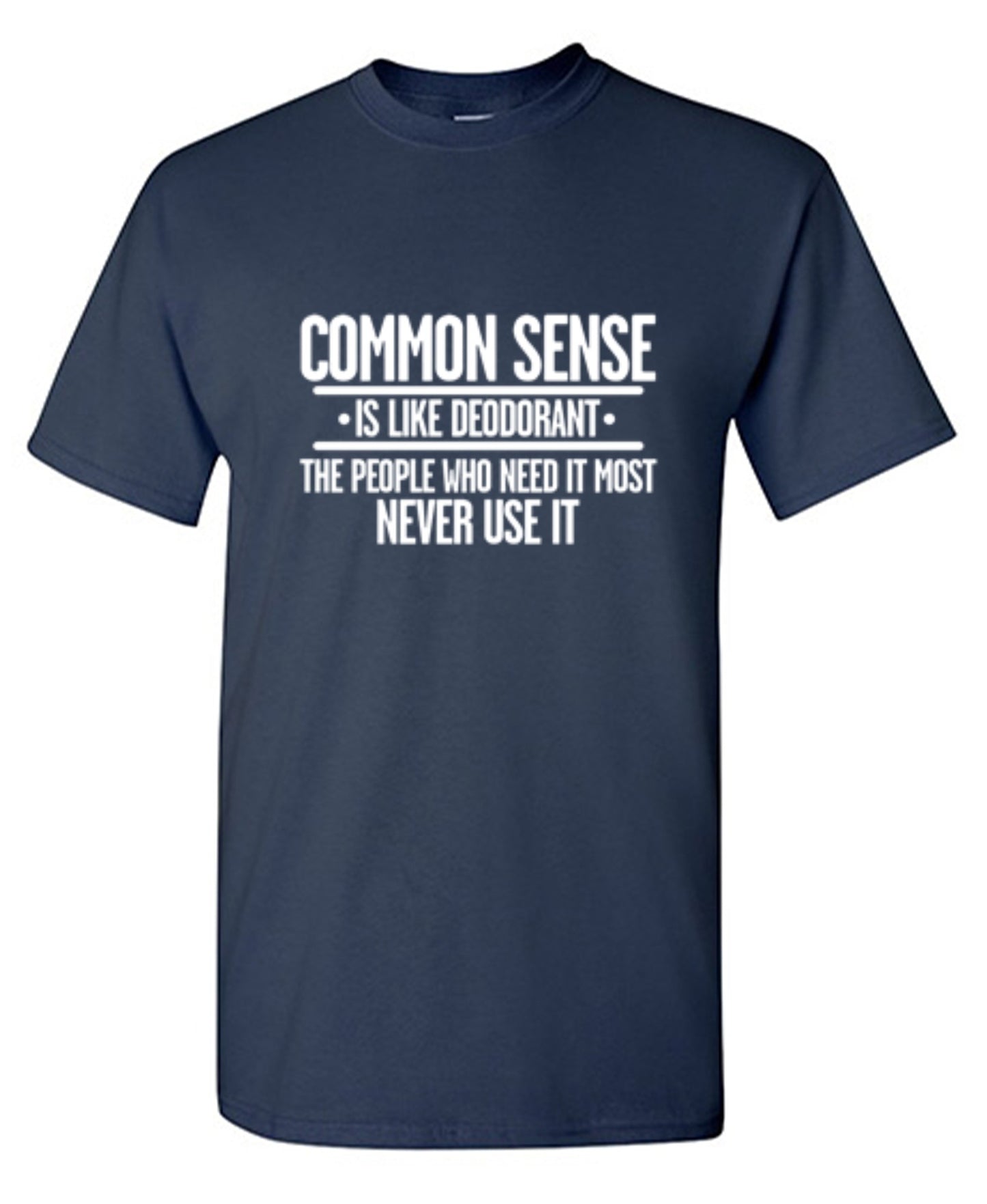 Funny T-Shirts design "Common Sense is Like Deodorant"
