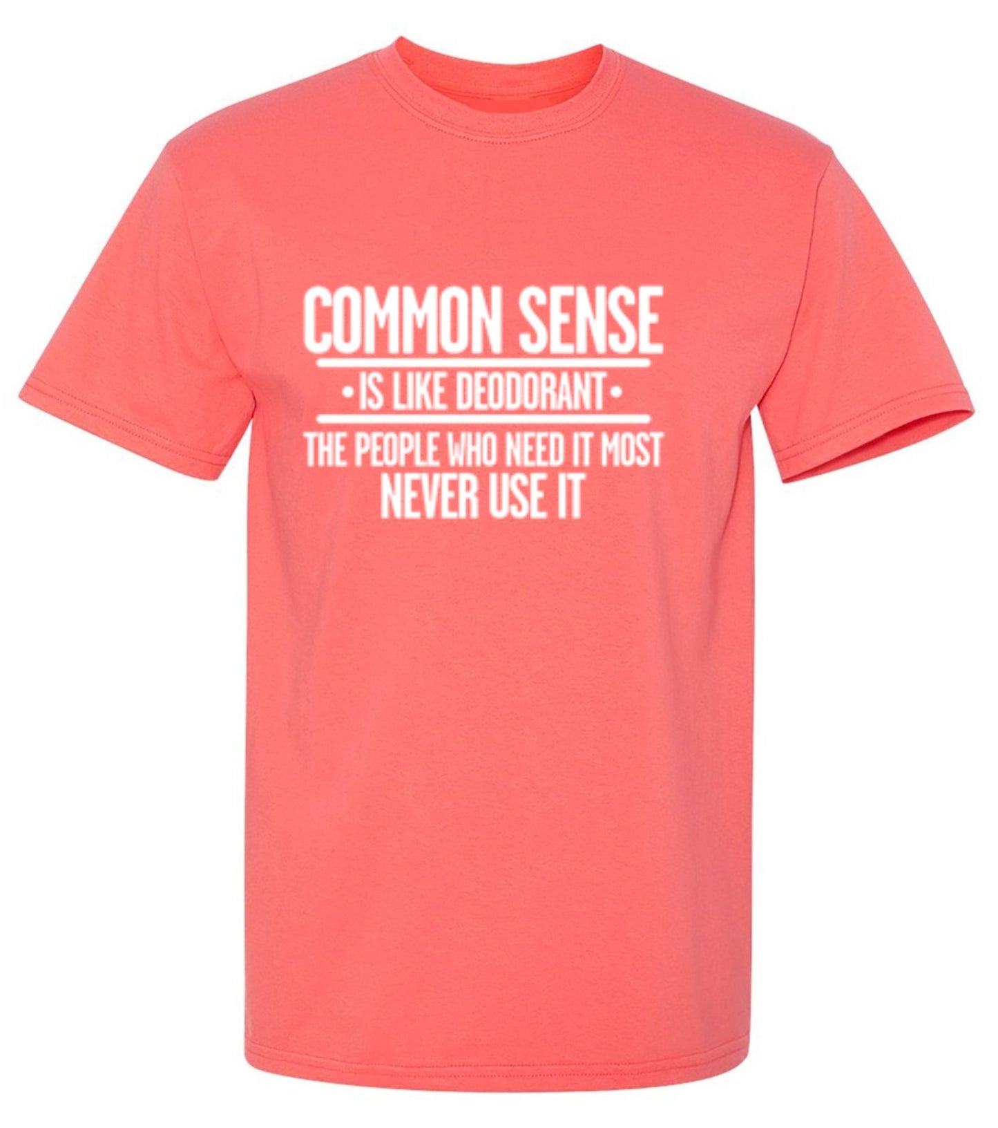 Funny T-Shirts design "Common Sense is Like Deodorant"