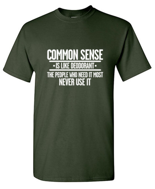 Funny T-Shirts design "Common Sense is Like Deodorant"