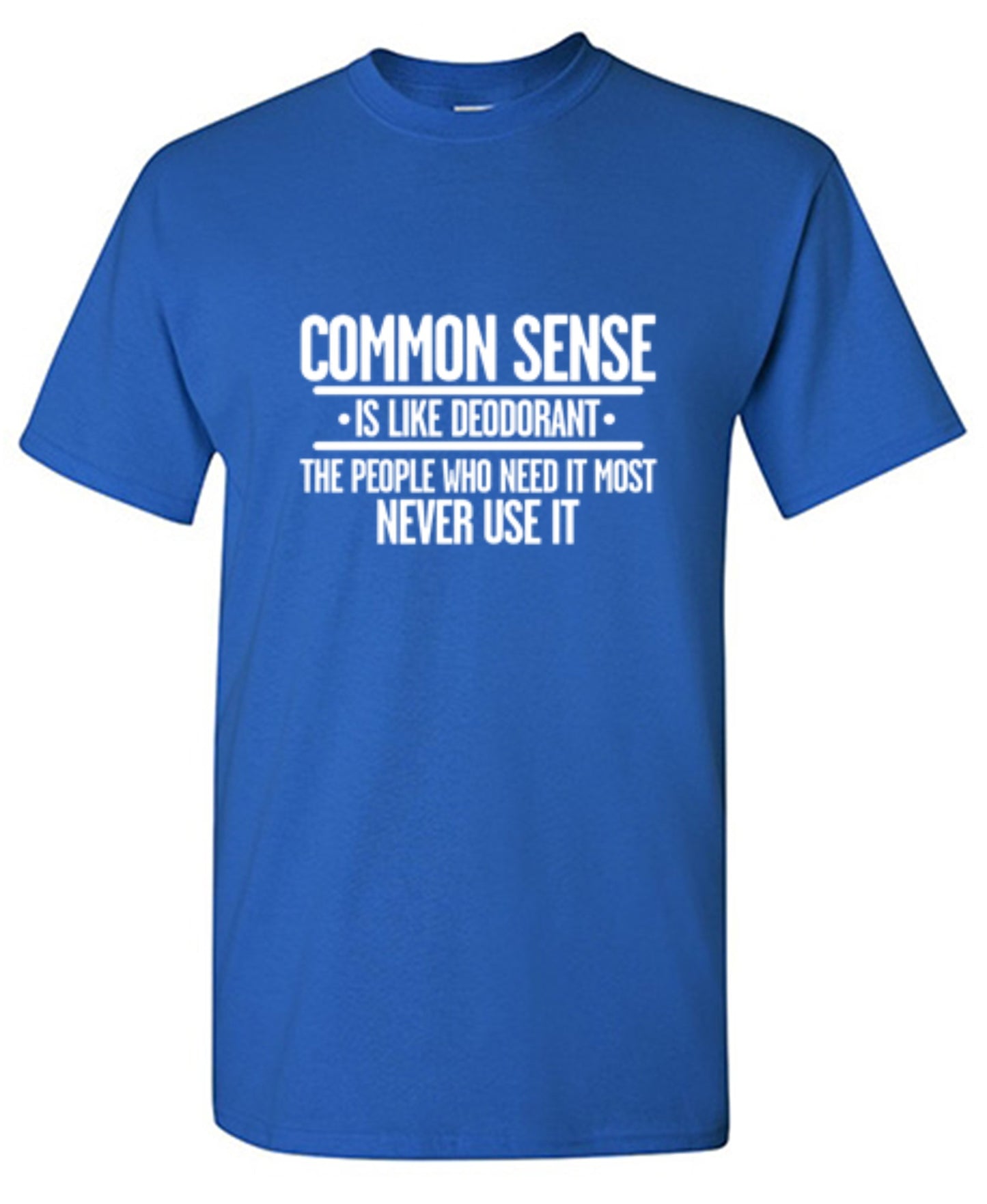 Funny T-Shirts design "Common Sense is Like Deodorant"