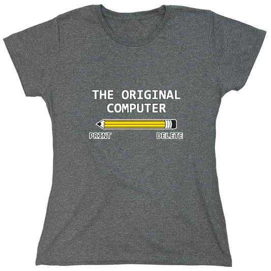 Funny T-Shirts design "The Original Computer - Womens"