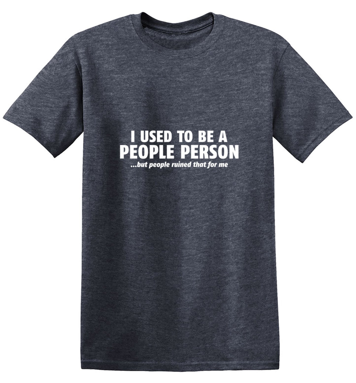 Funny T-Shirts design "I Used To Be A People Person"