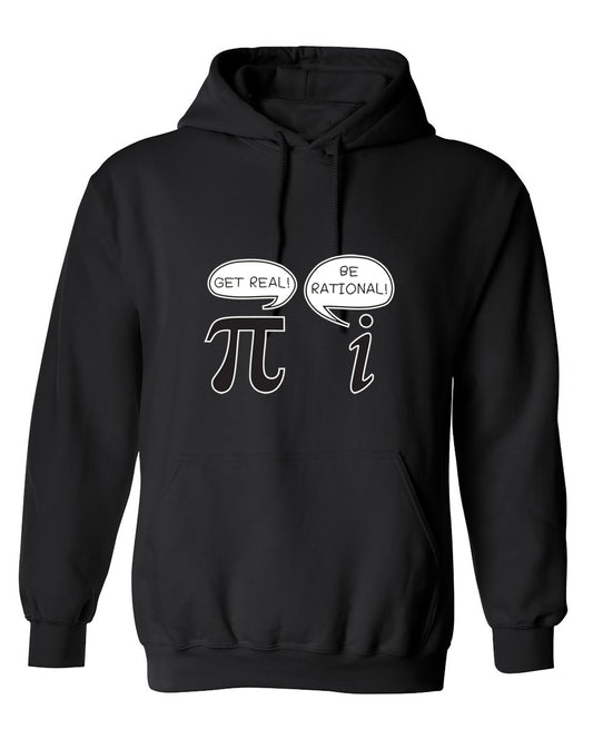 Funny T-Shirts design "Get Real Be Rational - Hoodie"